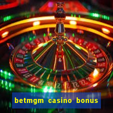 betmgm casino bonus code pa