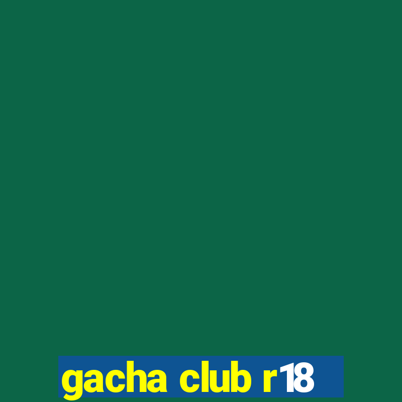 gacha club r18