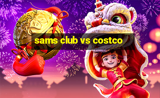 sams club vs costco