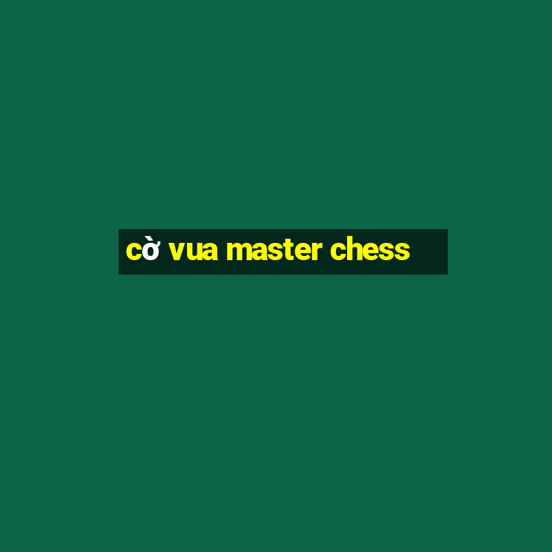 cờ vua master chess