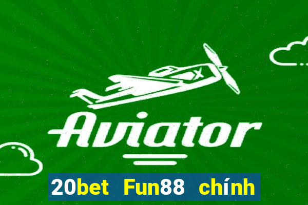 20bet Fun88 chính thức của Genesi đại phát