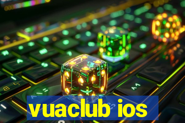 vuaclub ios