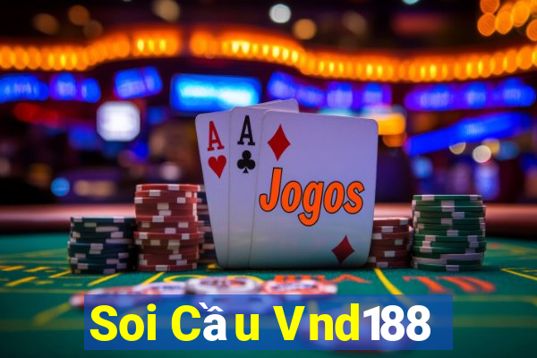 Soi Cầu Vnd188