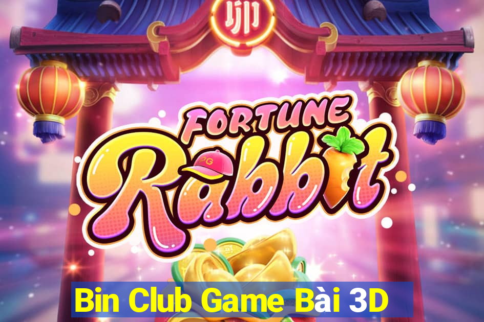 Bin Club Game Bài 3D