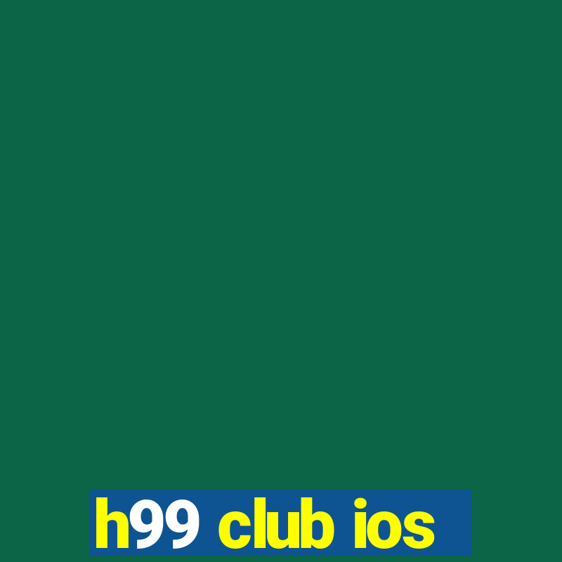 h99 club ios