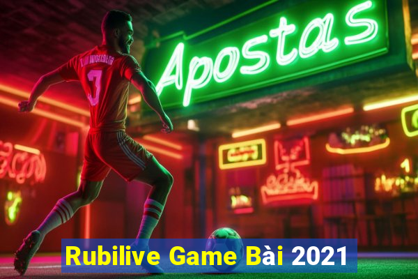 Rubilive Game Bài 2021