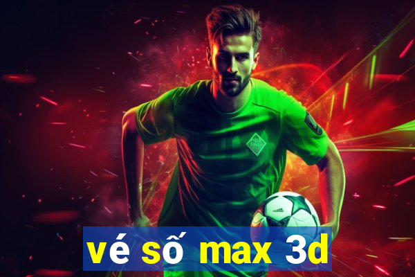 vé số max 3d