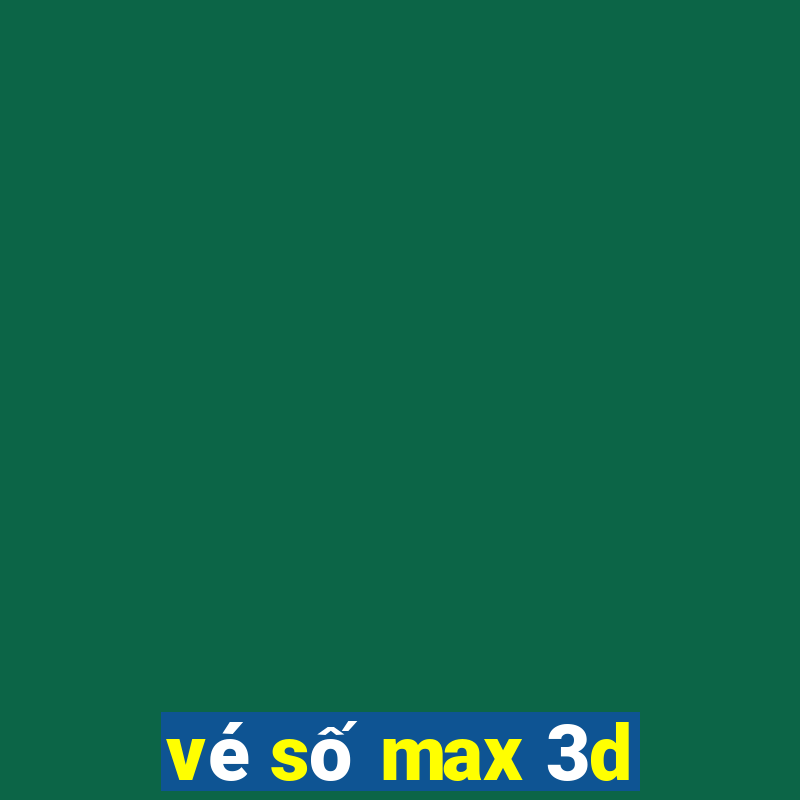 vé số max 3d