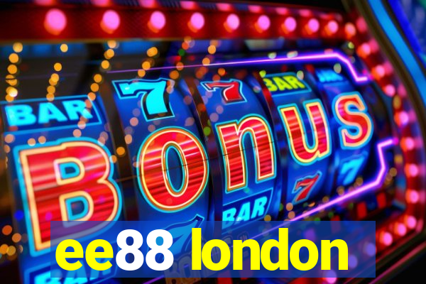 ee88 london