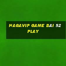 Nagavip Game Bài 52Play