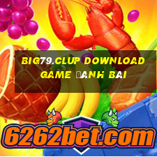 Big79.Clup Download Game Đánh Bài