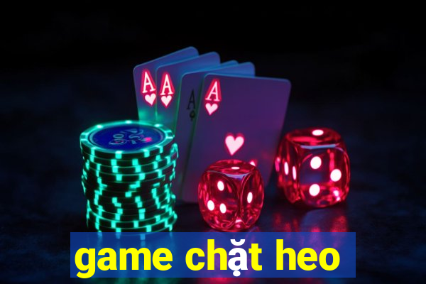 game chặt heo