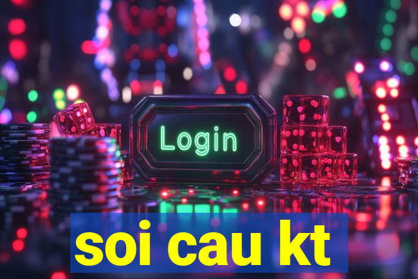 soi cau kt