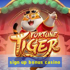 sign up bonus casino