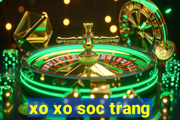 xo xo soc trang