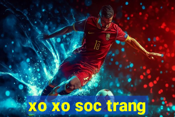 xo xo soc trang