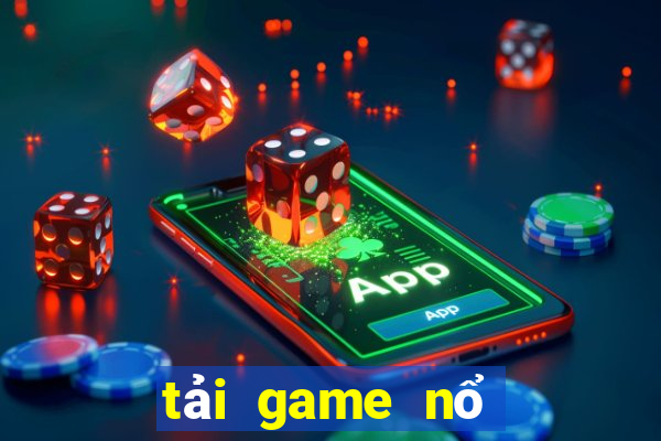 tải game nổ hũ đổi tiền mặt