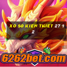 xo so kien thiet 27 12