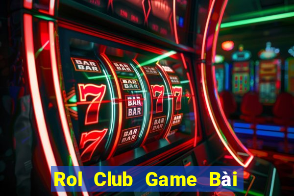 Rol Club Game Bài Tặng Tiền