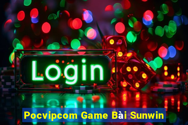 Pocvipcom Game Bài Sunwin