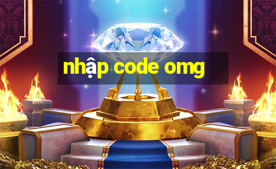 nhập code omg