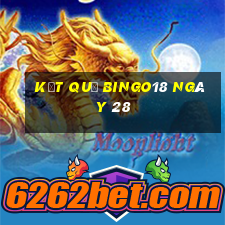 kết quả Bingo18 ngày 28