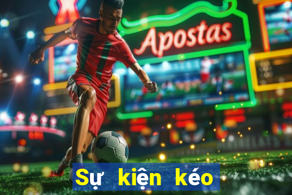 Sự kiện kéo mới nhất 2019