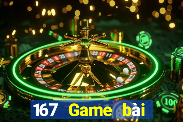 167 Game bài Mười năm game bài