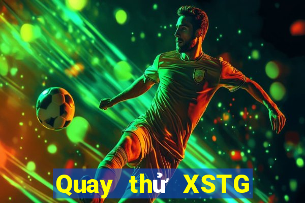 Quay thử XSTG ngày 11