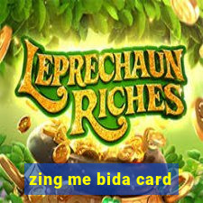 zing me bida card