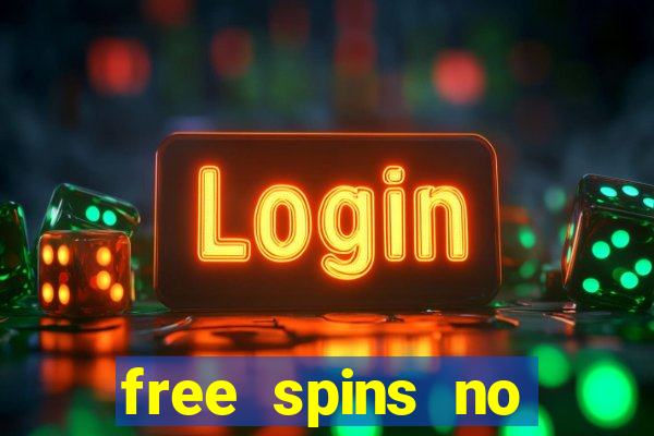 free spins no deposit casino