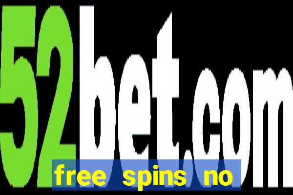 free spins no deposit casino