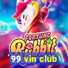 99 vin club