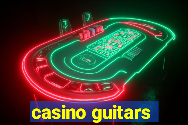 casino guitars