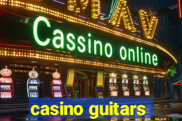 casino guitars