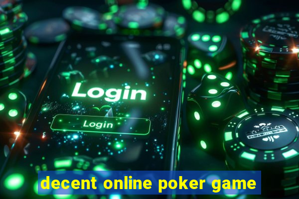 decent online poker game