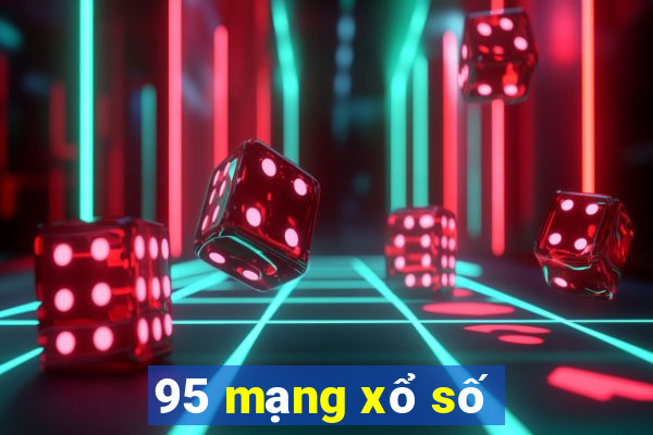 95 mạng xổ số