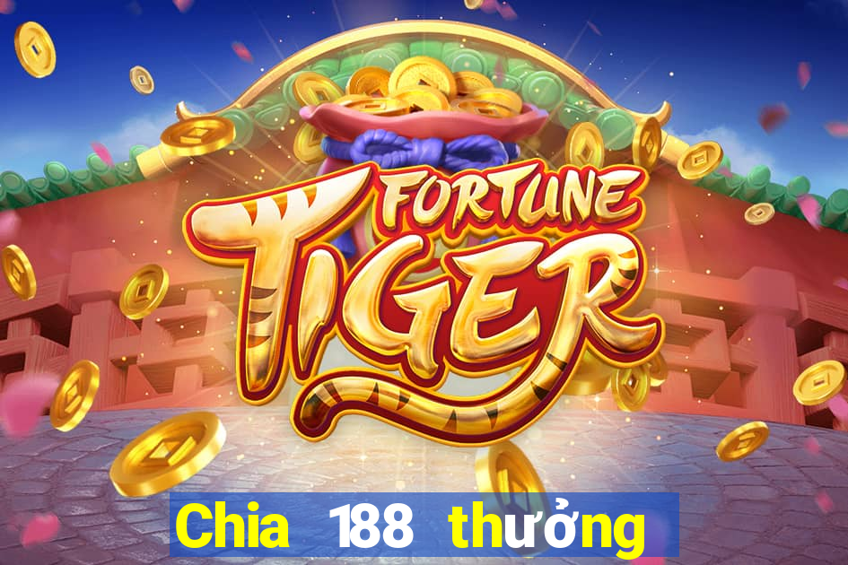 Chia 188 thưởng trung bình