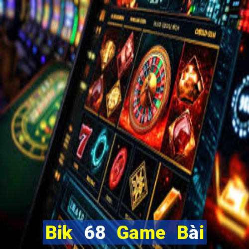 Bik 68 Game Bài Phái Mạnh