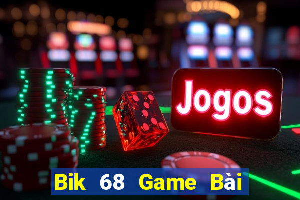 Bik 68 Game Bài Phái Mạnh