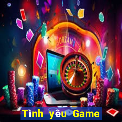 Tình yêu Game bài mới nhất