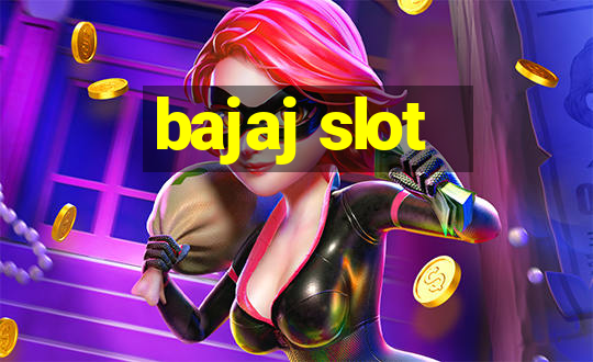 bajaj slot