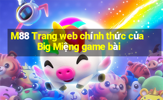 M88 Trang web chính thức của Big Miệng game bài