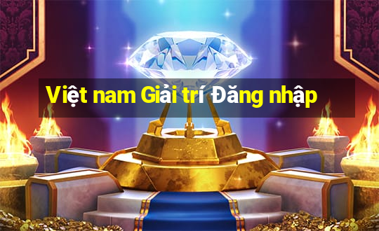 Việt nam Giải trí Đăng nhập