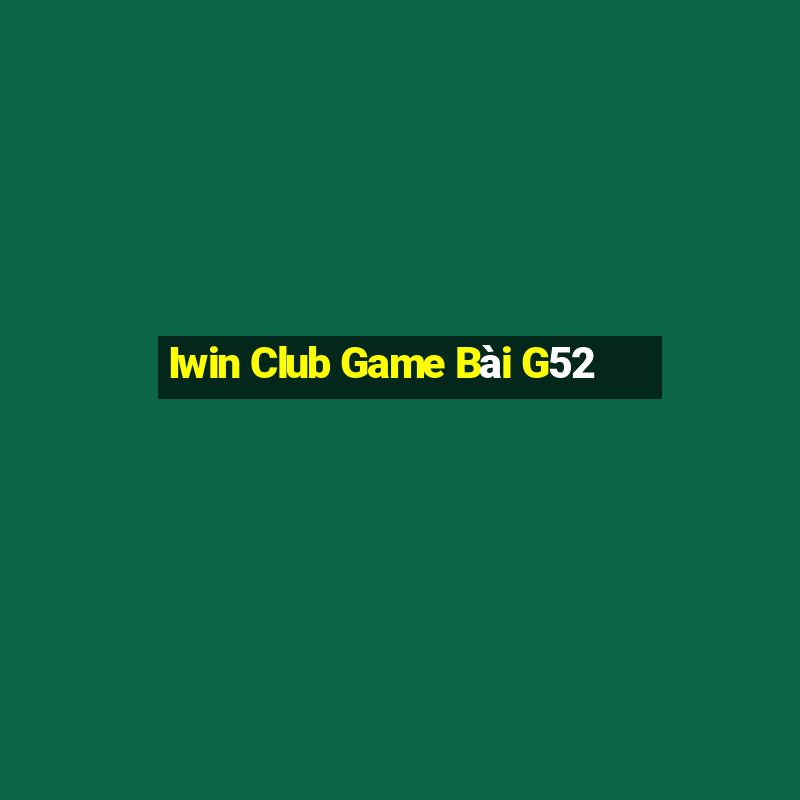 Iwin Club Game Bài G52