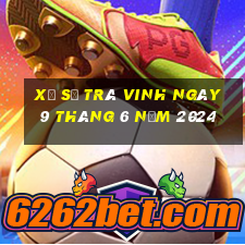 xổ số trà vinh ngày 9 tháng 6 năm 2024