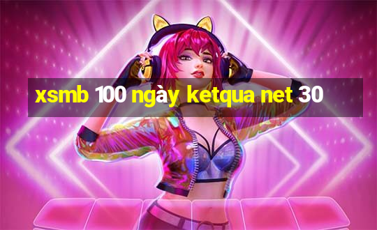 xsmb 100 ngày ketqua net 30