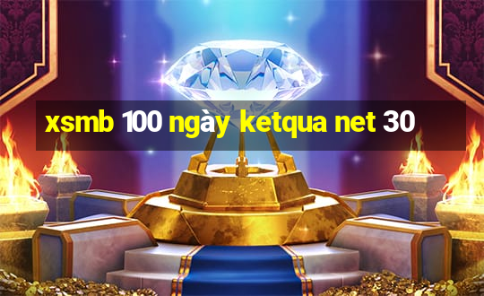 xsmb 100 ngày ketqua net 30