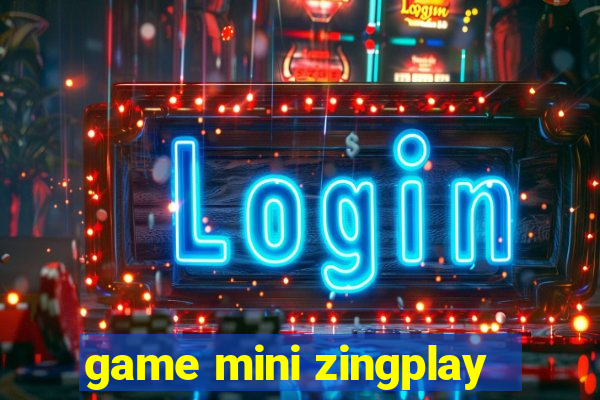 game mini zingplay