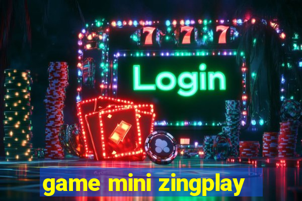 game mini zingplay